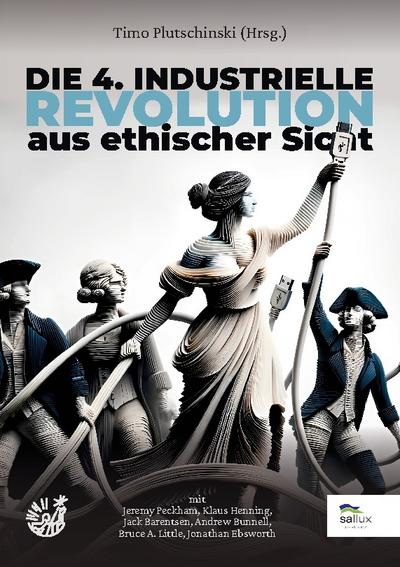 Die 4. Industrielle Revolution aus ethischer Sicht