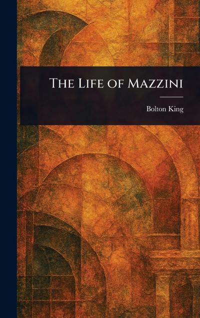 The Life of Mazzini