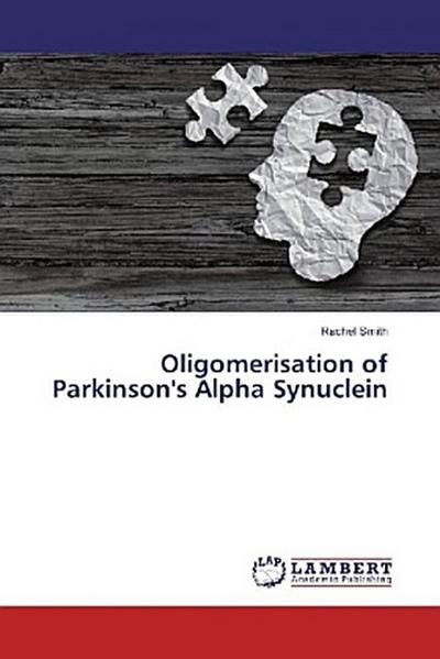 Oligomerisation of Parkinson’s Alpha Synuclein