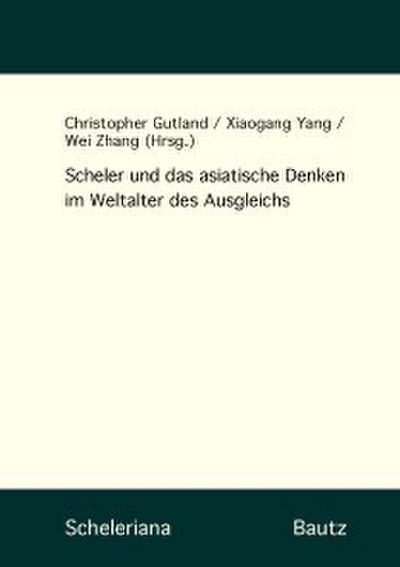 Scheler und das asiatische Denken im Weltalter des Ausgleichs