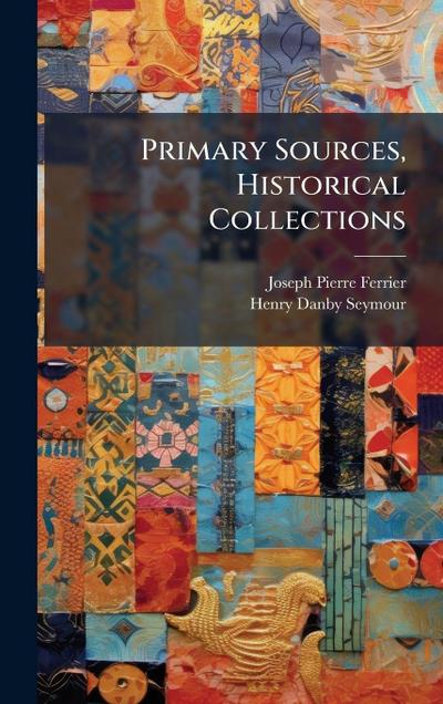 Primary Sources, Historical Collections
