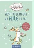 Weißt du eigentlich, wie mutig du bist?