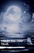Fables and Fairy Tales: Aesop’s Fables, Hans Christian Andersen’s Fairy Tales, Grimm’s Fairy Tales, and The Blue Fairy Book