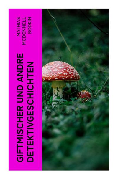 Giftmischer und andre Detektivgeschichten