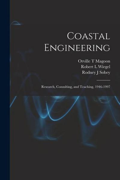 Coastal Engineering: Research, Consulting, and Teaching, 1946-1997