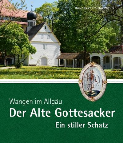 Wangen im Allgäu - Der Alte Gottesacker - Ein stiller Schatz
