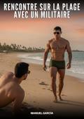 Rencontre sur la Plage avec un Militaire