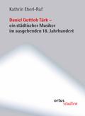 Daniel Gottlob Türk Ein städtischerMusiker im ausgehenden 18. Jahrhundert