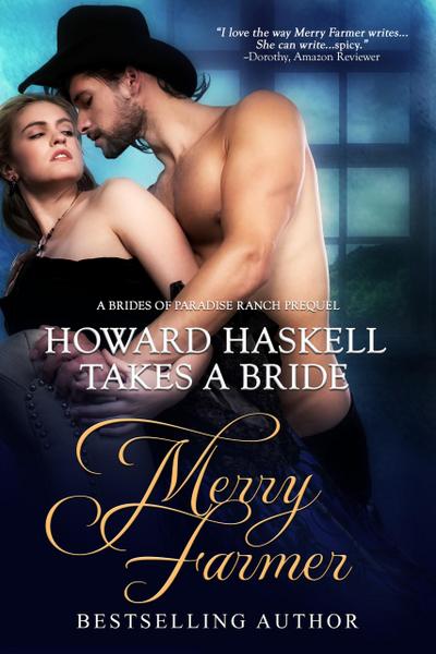 Howard Haskell Takes A Bride (The Brides of Paradise Ranch - Spicy Version, #0.5)