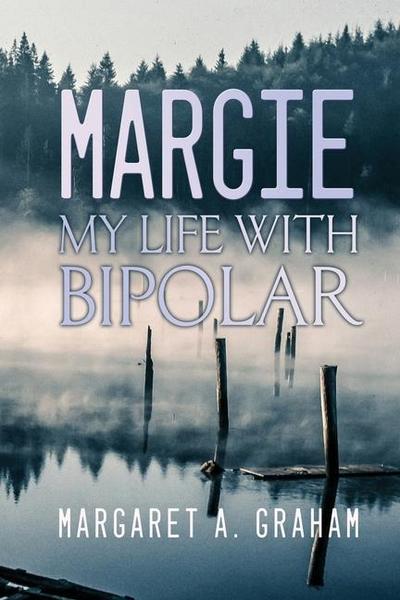 Margie: My Life with Bipolar