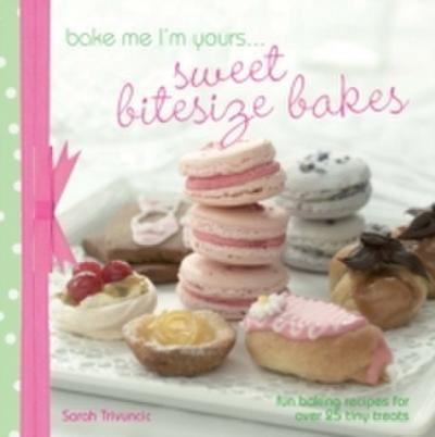 Taste of . . . Bake Me I’m Yours . . . Sweet Bitesize Bakes
