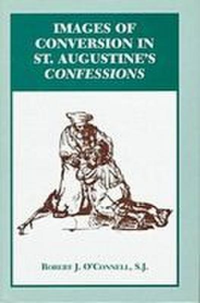 Images of Conversion in St. Augustine’s Confession