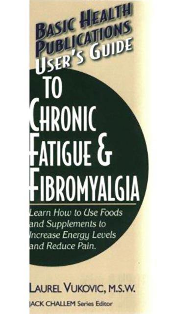 User’s Guide to Chronic Fatigue & Fibromyalgia