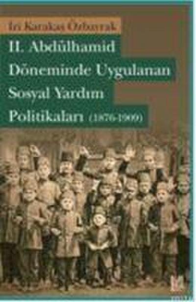 II. Abdülhamid Döneminde Uygulanan Sosyal Yardim Politikalari