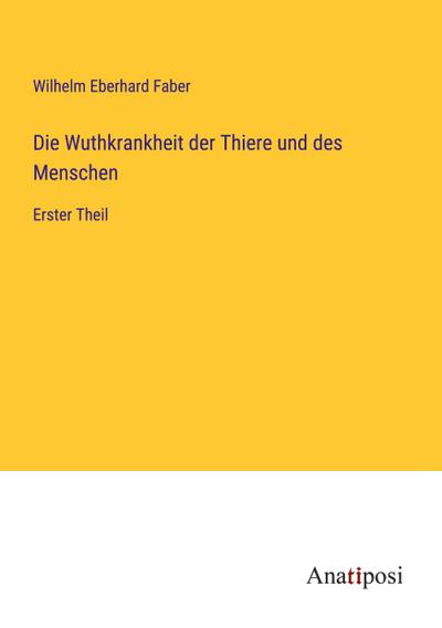 Die Wuthkrankheit der Thiere und des Menschen