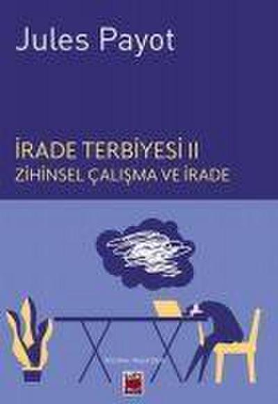 Irade Terbiyesi 2 - Zihinsel Calisma ve Irade