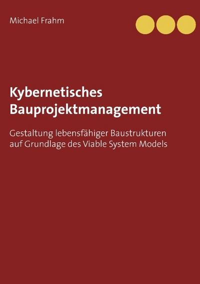 Kybernetisches Bauprojektmanagement
