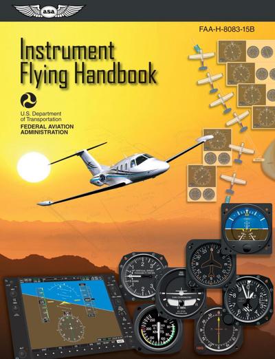 Instrument Flying Handbook: ASA FAA-H-8083-15B (Kindle edition)