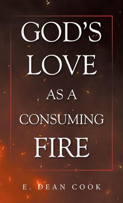 GOD’S LOVE AS A CONSUMING FIRE