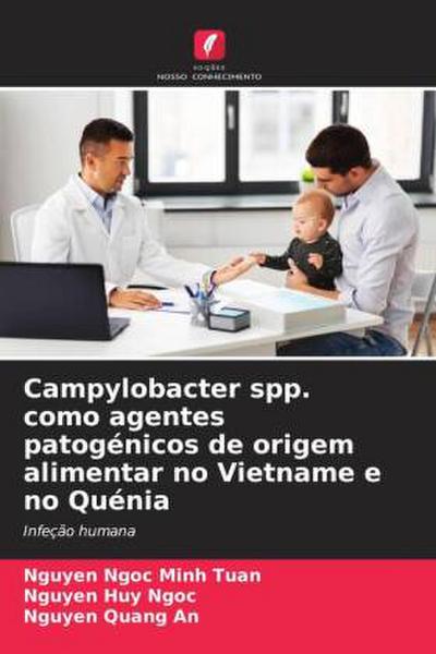 Campylobacter spp. como agentes patogénicos de origem alimentar no Vietname e no Quénia