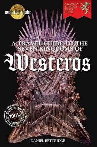 The Travel Guide to the Seven Kingdoms of Westeros