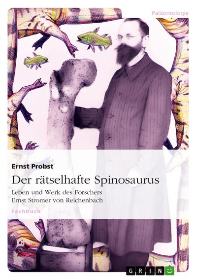 Der rätselhafte Spinosaurus