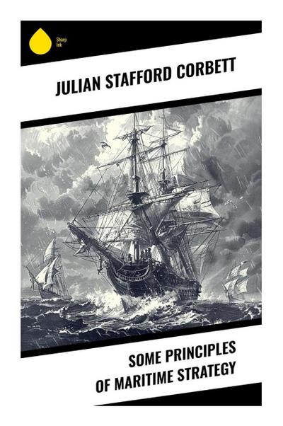 Some Principles of Maritime Strategy