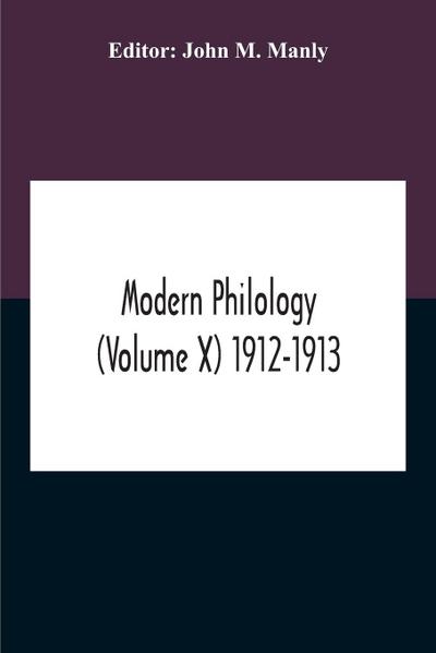 Modern Philology (Volume X) 1912-1913