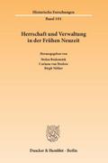 Herrschaft und Verwaltung in der Frühen Neuzeit
