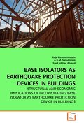 BASE ISOLATORS AS EARTHQUAKE PROTECTION DEVICES IN