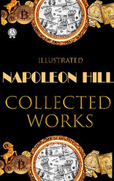 Napoleon Hill. Collected works. Illustrated
