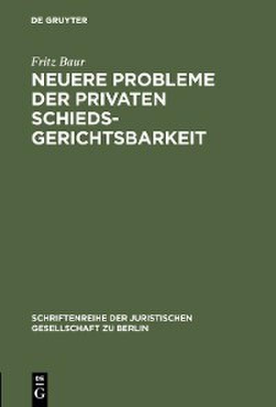Neuere Probleme der privaten Schiedsgerichtsbarkeit