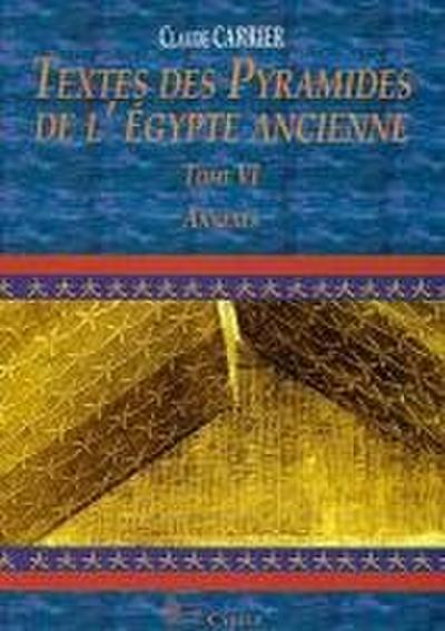 Textes Des Pyramides de l’Egypte Ancienne, Tome VI: Annexes