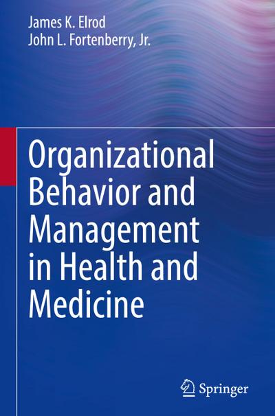 Organizational Behavior and Management in Health and Medicine