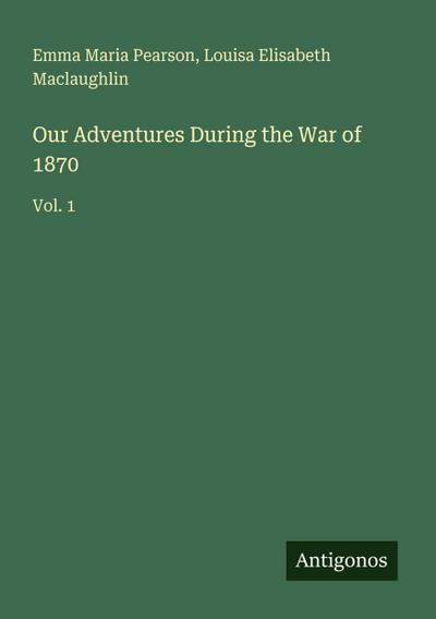 Our Adventures During the War of 1870