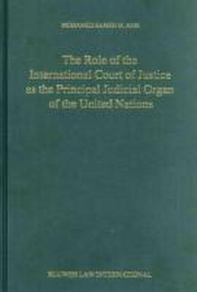 The Role of the International Court of Justice as the Principal Judicial Organ of the United Nations