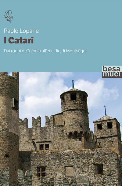 Lopane, P: I catari. Dai roghi di Colonia all’eccidio di Mon