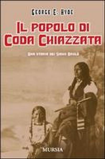 Il popolo di Coda Chiazzata. Una storia dei Sioux Brulé