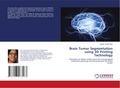 Brain Tumor Segmentation using 3D Printing Technology