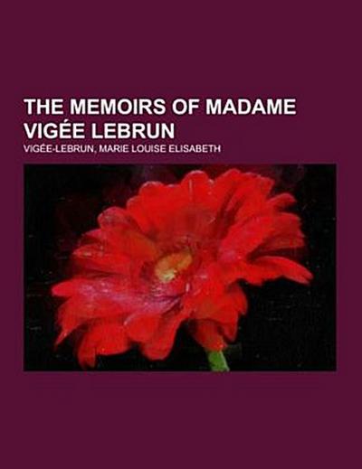 The Memoirs of Madame Vigée Lebrun