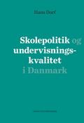 Skolepolitik og undervisningskvalitet i Danmark