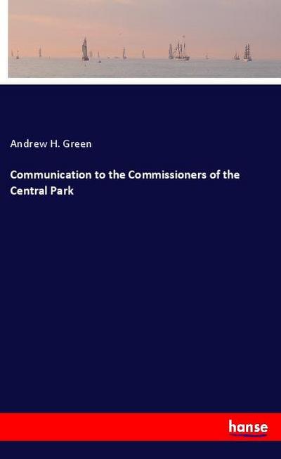 Communication to the Commissioners of the Central Park