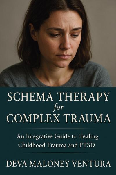 Schema Therapy for Complex Trauma