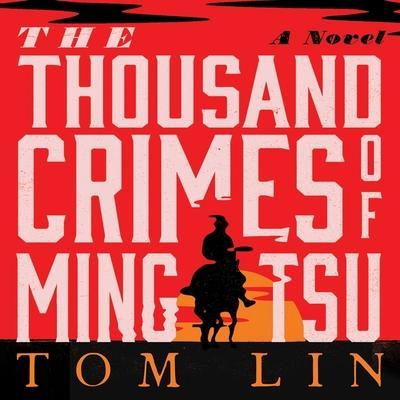 The Thousand Crimes of Ming Tsu Lib/E