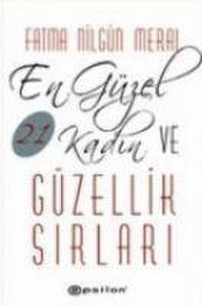 En Güzel 21 Kadin Ve Güzellik Sirlari