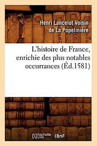 L’Histoire de France, Enrichie Des Plus Notables Occurrances (Éd.1581)