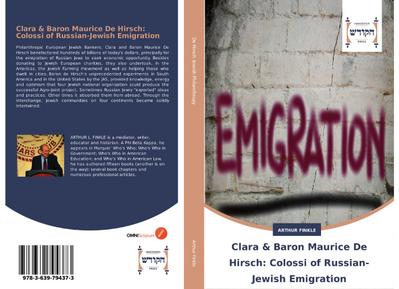 Clara & Baron Maurice De Hirsch: Colossi of Russian-Jewish Emigration