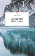 Geschichten des Lebens. Life is a Story - story.on