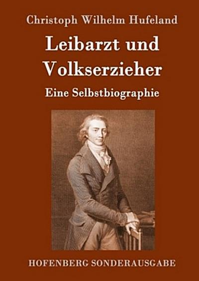 Leibarzt und Volkserzieher