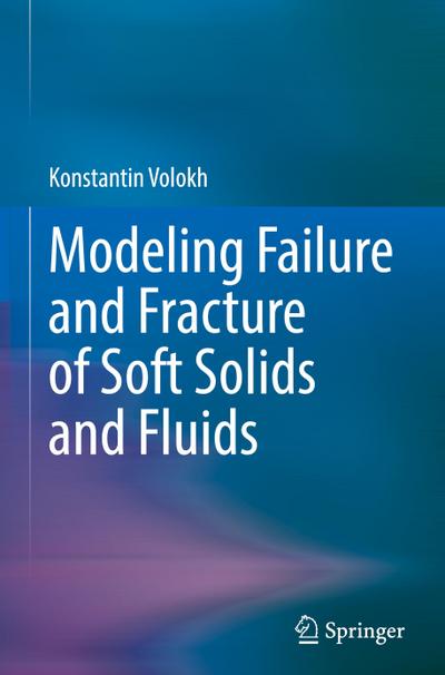 Modeling Failure and Fracture of Soft Solids and Fluids